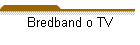 Bredband o TV